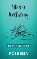 Interior Wellbeing: Body Mind Spirit
