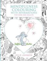 Mindfulness colouring with affirmations for kids and adults: A Mindfulness activity for children and adults to connect in the present moment together