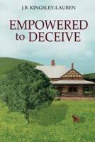 EMPOWERED TO DECEIVE               : Book 2