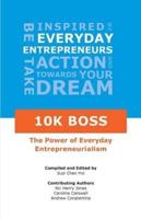 10K Boss: The Power of Everyday Entrepreneurialism