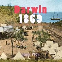 Darwin 1869: The First Year in Photographs