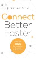 Connect Better Faster: Features 1001 Conversation Starters for Real Leaders
