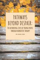 Pathways Beyond Despair