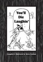 You'll Die Laughin'