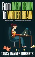 From Baby Brain to Writer Brain