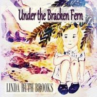 Under the Bracken Fern: A children's story for adults