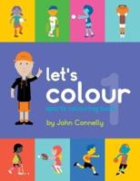 Let's Colour : sports colouring book 1