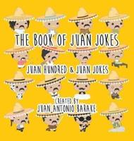 The Book Of Juan Jokes: 101 Juan Jokes