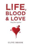Life, Blood and Love: They flow together