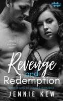 Revenge and Redemption: An Enemies To Lovers Romance