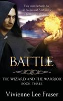 Battle: The Wizard and The Warrior Book Three