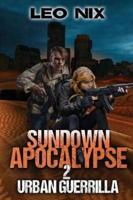 Sundown Apocalypse 2: Urban Guerrilla