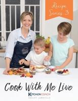 Cook With Me Live : Recipe Series 3