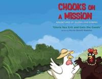 Chooks on a Mission: The Adventures of Gloria and Edwina: Gloria has Grit and Gets the Goods