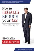How To Legally Reduce Your Tax: Without Losing Any Money!