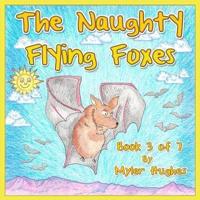 The Naughty Flying Foxes