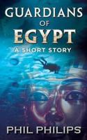 Guardians Of Egypt: An Ancient Egyptian Mystery Thriller: Short Story