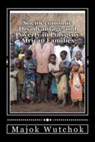 Socioeconomic Disadvantage and Poverty in Polygyny African Families