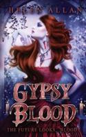 Gypsy Blood: The future looks bloody