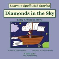 Diamonds in the Sky: Decodable Sound Phonics Reader for Long I Word Families