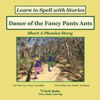 Dance of the Fancy Pants Ants: Decodable Sound Phonics Reader for Short A Word Families