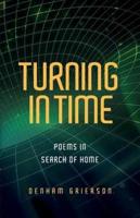 Turning in Time : Poems in Search of Home