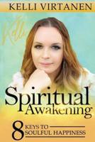 Spiritual Awakening: 8 Keys to Spiritual Awakening