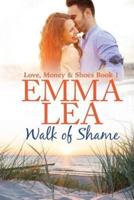 Walk of Shame: Love, Money & Shoes Book 1