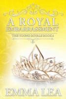A Royal Embarrassment: The Young Royals Book 6