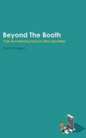 Beyond The Booth: Trade Show Marketing Strategies For When Sales Matter
