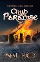 Child of Paradise: Book Four of the Paradise Series