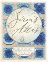 Siren's Atlas UK Terms Edition: An Ocean of Granny Squares to Crochet