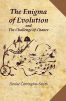 The Enigma of Evolution and the Challenge of Chance