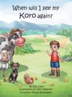 When will I see my Koro again?: A young Maori boy's journey to understand the loss of his Grandfather.