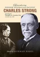 Remembering Pioneer Pacifist Charles Strong: Including his 'Thoughts on Armistice Day'