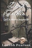 Dark Gothic (Quick Bites Chapbook, #3)