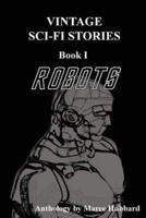 Robots: Vintage Sci-Fi Stories