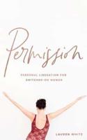 Permission: Personal liberation for switched on women
