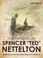 Working in the Colonial Service in Lesotho: The Memoirs of "Spencer" Ted Nettelton