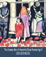 The Crummy War of Henrietta Eloise Parsons Age Nine: An Australian story of a small girl's war - WWI