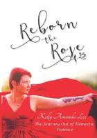 Reborn the Rose - The Journey Out of Domestic Violence