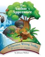 The Author's Apprentice: A Narrative Writing Toolkit for Writers: 7-9 years