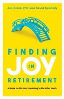 Finding Joy in Retirement: 4 Steps to Discover Meaning in Life After Work