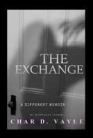 The Exchange: A Different Memoir