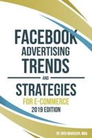 Facebook Advertising Trends and Strategies for E-Commerce 2019 Edition