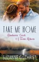 Take Me Home: Bindarra Creek A Town Reborn