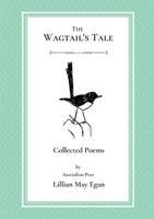 The Wagtail's Tale: Collected Poems