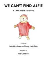 We Can't Find Alfie: A Little Aliesa Adventure
