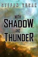 With Shadow and Thunder