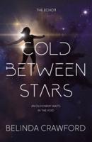 Cold Between Stars